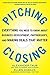Pitching and Closing: Everything You Need to Know About Business Development, Partnerships, and Making Deals that Matter
