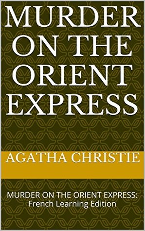 Murder on the Orient Express: French Learning Edition