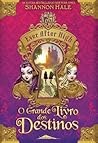 O Grande Livro dos Destinos by Shannon Hale