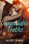 Unspeakable Truths by Alice Tribue