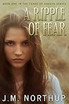A Ripple of Fear by J.M. Northup A Ripple of Fear by J.M. Northup