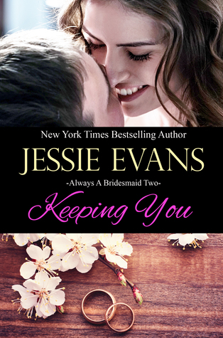 Keeping You (Always a Bridesmaid, #2)