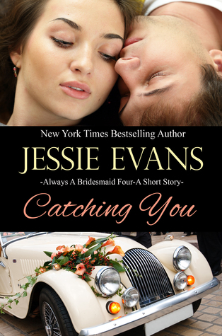 Catching You (Always a Bridesmaid, #4)