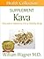 The Kava Supplement: Alternative Medicine for a Healthy Body (Health Collection)