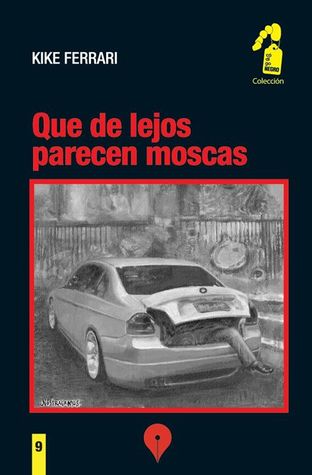 Tapa de Que de lejos parecen moscas (Kike Ferrari)