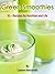 Green Smoothies: 51+ Recipe...