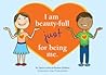 I Am Beauty-Full just for Being Me by Tanya Curtis