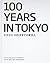 100 Years in Tokyo