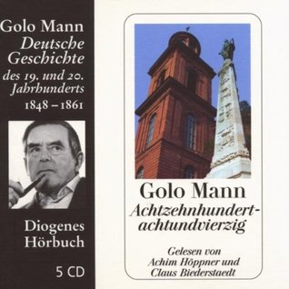Achtzehnhundertachtundvierzig (Deutsche Geschichte des 19. und 20. Jahrhunderts, 1848-1861, #3)