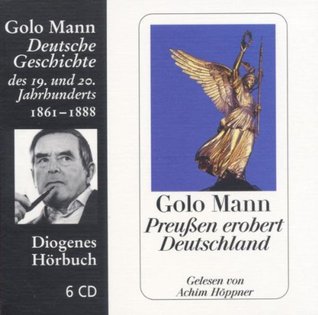 Preußen erobert Deutschland (Deutsche Geschichte des 19. und 20. Jahrhunderts, 1861-1888, #4)