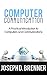 Computer Communication: A practical introduction to computers and communications