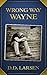 Wrong Way Wayne: A Short Story