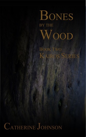Bones by the Wood (Kairos #2)