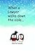 When a Lawyer walks down th...
