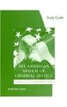 Study Guide for Cole/Smith’s The American System of Criminal Justice, 12th