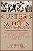 Custer's Scouts at the Litt...