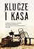 Klucze i kasa. O mieniu żydowskim w Polsce pod okupacją niemi... by Jan  Grabowski