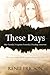 These Days Series