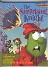 The Surprising Knight: A Lesson in Loving Others (Veggie Tales: Values to Grow By)