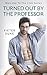 Turned Out By The Professor (Welcome to the Club Book 1)