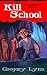 Kill School (HemoGoblins #1)