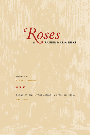 Roses: The Late French Poetry of Rainer Maria Rilke