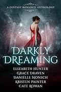 Darkly Dreaming: A Fantasy Romance Anthology