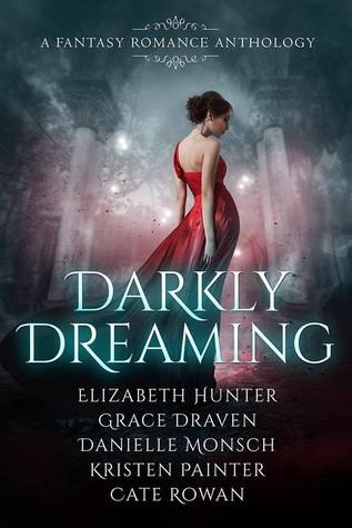 Darkly Dreaming: A Fantasy Romance Anthology (Kindle Edition)