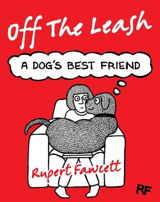 Off the Leash: A Dog's Best Friend (Hardcover)