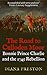The Road to Culloden Moor: Bonnie Prince Charlie and the 1745 Rebellion