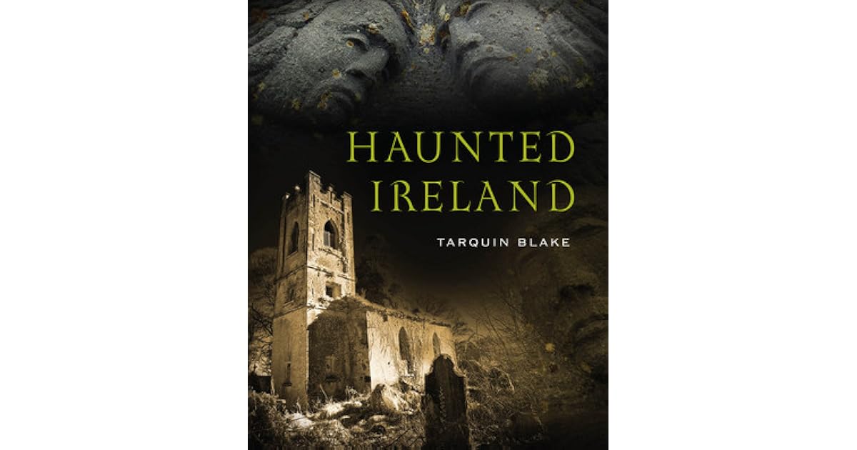 Haunted Ireland by Tarquin Blake