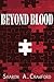 Beyond Blood