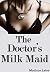 The Doctor's Milk Maid