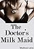 The Doctor's Milk Maid (Human Cow Lactation Erotica)