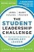The Student Leadership Challenge: Five Practices for Becoming an Exemplary Leader (J-B Leadership Challenge: Kouzes/Posner)