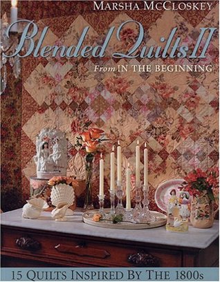 Blended Quilts II from In The Beginning: 15 Quilts Inspired by the 1800s (Paperback)