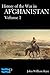 History of the War in Afghanistan Volume 1