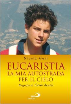 Eucaristia. La mia autostrada per il cielo. Biografia di Carlo Acutis