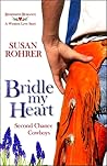 Bridle My Heart by Susan Rohrer
