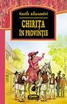 Chiriţa în provincie by Vasile Alecsandri