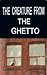 The Creature from the Ghetto