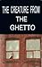 The Creature from the Ghetto