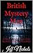 The British Mystery Man: #1 True Murder Mystery Novella from England