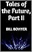 Tales of the Future, Part II
