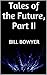 Tales of the Future, Part II