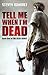 Tell Me When I'm Dead