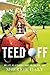 Teed Off: My life as a play...