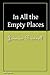 In All the Empty Places