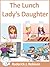 The Lunch Lady's Daughter by Roderick J. Robison