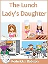 The Lunch Lady's Daughter (The Lunch Lady's Daughter Series: Book 1)
